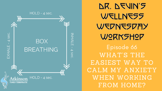 What’s the easiest way to calm my anxiety when working from home?
